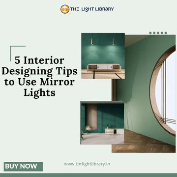 5 Interior Designing Tips to Use Mirror Lights - The Light Library