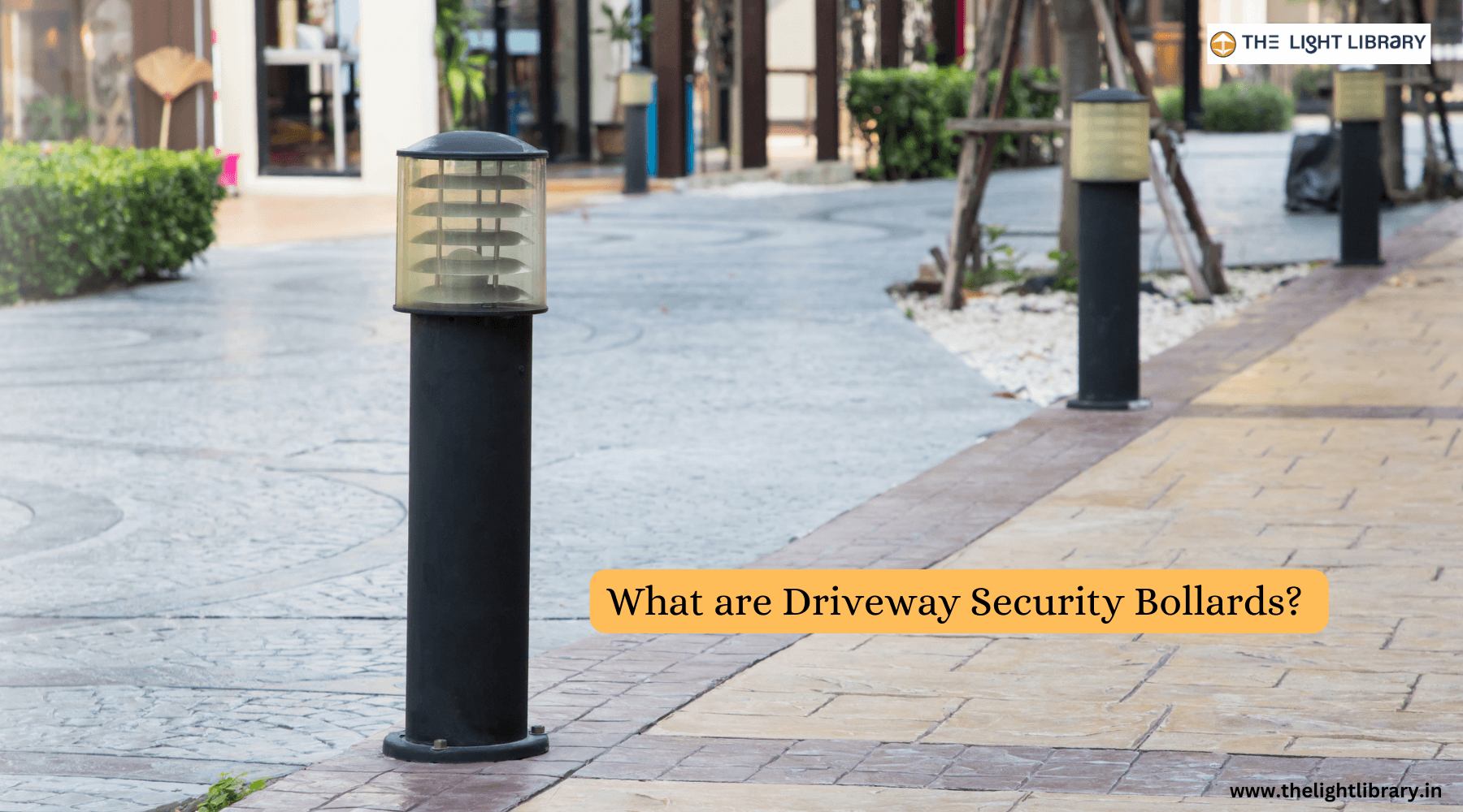 What are Driveway Security Bollards? - The Light Library